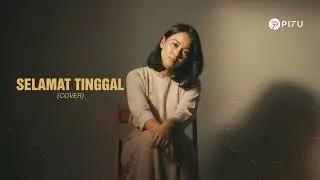 Selamat (Selamat Tinggal) - Virgoun feat. Audy | Cover by PI7U