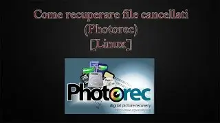 Come recuperare file Persi/Eliminati [Photorec] (linux)