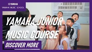 Yamaha Junior Music Course - Give Your Child The Gift Of Music