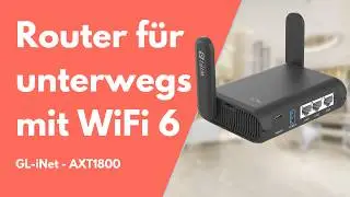 GL.iNet AXT1800 | WiFi 6 Reise Router für unterwegs | Dein Router für Hotel und Camper