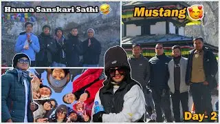 Mustang-VLOG 😍 | Day -2🤞| Education Tour-Class 11/12 ✌|| Janam Official ||