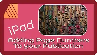 Adding Page Numbers To Your Affinity Publisher V2 iPad Document