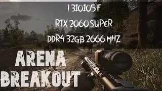 Arena Breakout I310105F  RTX 2060 SUPER  DDR4 32 GB 2666 MHZ