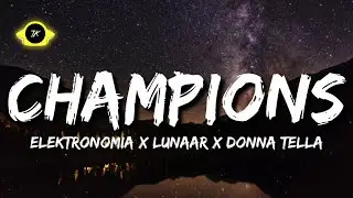 Elektronomia x LUNAAR x Donna Tella - Champions (Lyrics)