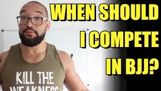 WHEN Should I Compete in BJJ? (How Do I Know I'm READY?)