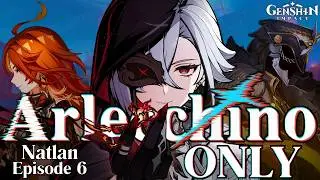 Can Arlecchino Solo Natlan?? (Arlecchino Only Ep. 6)