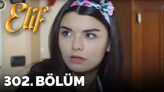 Elif - 302.Bölüm