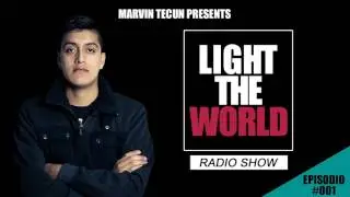 Light The World   Episode #001