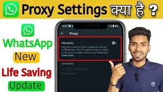 WhatsApp Proxy Settings Kya Hai ? WhatsApp New Life Saving Update 2023 ||