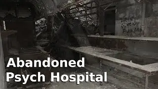 Exploring An Abandoned Psychiatric Hospital