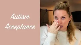 How to Accept an Autism Diagnosis