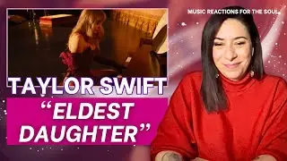 Taylor Swift – Eldest Daughter | A Soulful Reaction on Authenticity & Healing