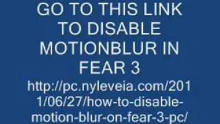 Remove motion blur from Fear 3