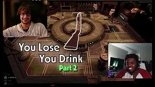 You Lose You Drink W/ Friends Part 2