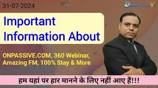 Today's Most Important Information About 360 Webinar, Amazing FM, 100% Stay & More #ONPASSIVE #ash