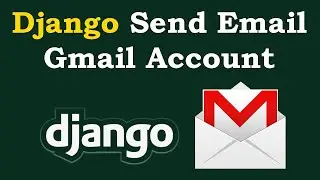 Sending Email in Django || SMTP Email in Django || Send Email with Gmail