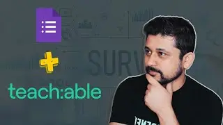 How to gather student feedback on Teachable using Google Form Integration