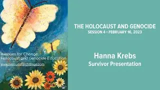 The Holocaust and Genocide (Session 4): Hanna Krebs Presentation