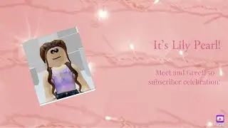 Meet And Greet! 50 Subscriber Celebration!