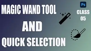 Magic Wand tool Quick Selection Tool Photoshop 2020 Class 05