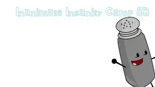 Inanimate Insanity Camp (IIC) Episode 8B
