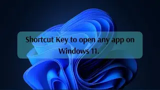 Windows Shortcut Key | Shortcut Method to open any app on Windows 11/10