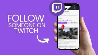 How to Follow Someone on Twitch | Simple Step-by-Step Guide