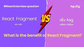 React Fragment vs div tag Tamil | React Interview question with answer tamil | React JS Tamil
