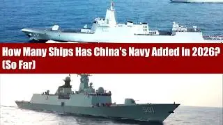 How Many Ships Has China's Navy Added in 2026? (So Far)