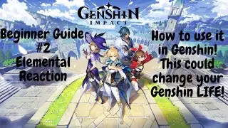 Genshin Impact Beginner guide #2 | Elemental Reaction! How to use element reaction.
