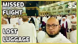 Ep.35 UMRAH gone WRONG 😱 Flight MISSED Luggage LOST Ramadan 2024