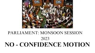 Indian Parliament | Monsoon Session 2023 | No Confidence Motion |