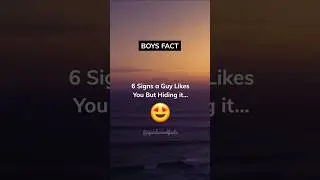 6 Signs A Guy Likes You But Hiding It...😍 