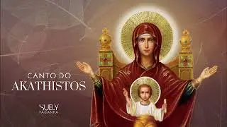AKATHISTOS | Canto à Mãe de Deus | Suely Façanha
