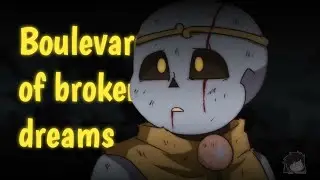 Underverse. Amv. Boulevard Of Broken Dreams.