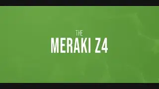 Product Highlight: Meraki Z4