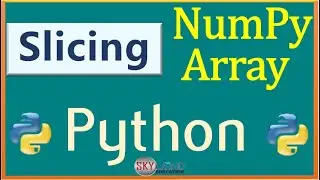 Slicing in Python || NumPy array in Python || Python Tutorial for beginners
