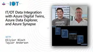 IT/OT Data Integration with Azure Digital Twins, Azure Data Explorer, and Azure Synapse