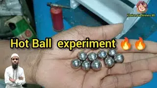 hot metal ball experiment🔥🤔💡 @Khairun_ElectronicsBD