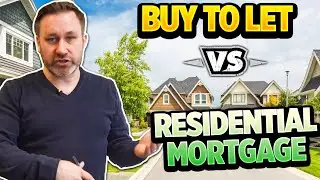 Buy To Let VS Residential Mortgage