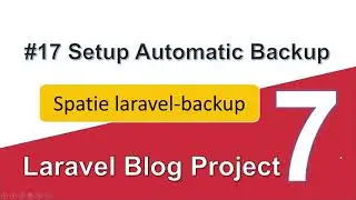 #17 Laravel Blog Project in Hindi (2021) - Setup Automatic Backup | Spatie laravel-backup package