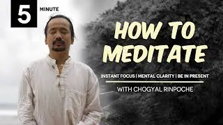 How To Meditate For Beginners | Chogyal Rinpoche