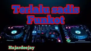 DJ TERLALU SADIS REMIX FUNKOT 2020