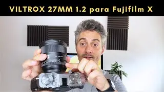 Review Viltrox 27mm f1.2 para Fujifilm X