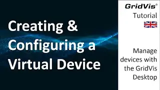 Creating & Configuring a Virtual Device | Manage devices with the GridVis® Desktop (EN)