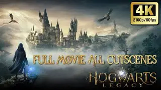 HOGWARTS LEGACY - FULL MOVIE - ALL CUTSCENES - 2023 4K