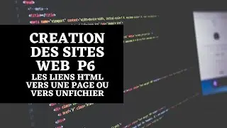 #formation_création_des_sites_web: p6 les liens html vers les pages , les fichiers pdf et les images