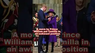 A move by Prince William put Camilla in an awkward position 