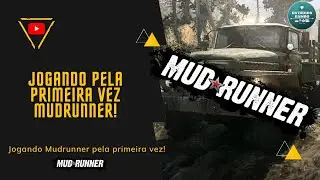 Jogando Mudrunner pela primeira vez - CAPOTEI! - SEM CORTES