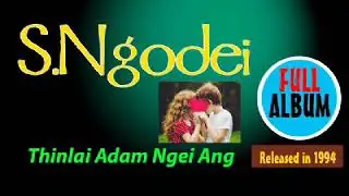 S Ngodei  - Thin Lai Adam Ngei Ang ( Full Album - 1994 )